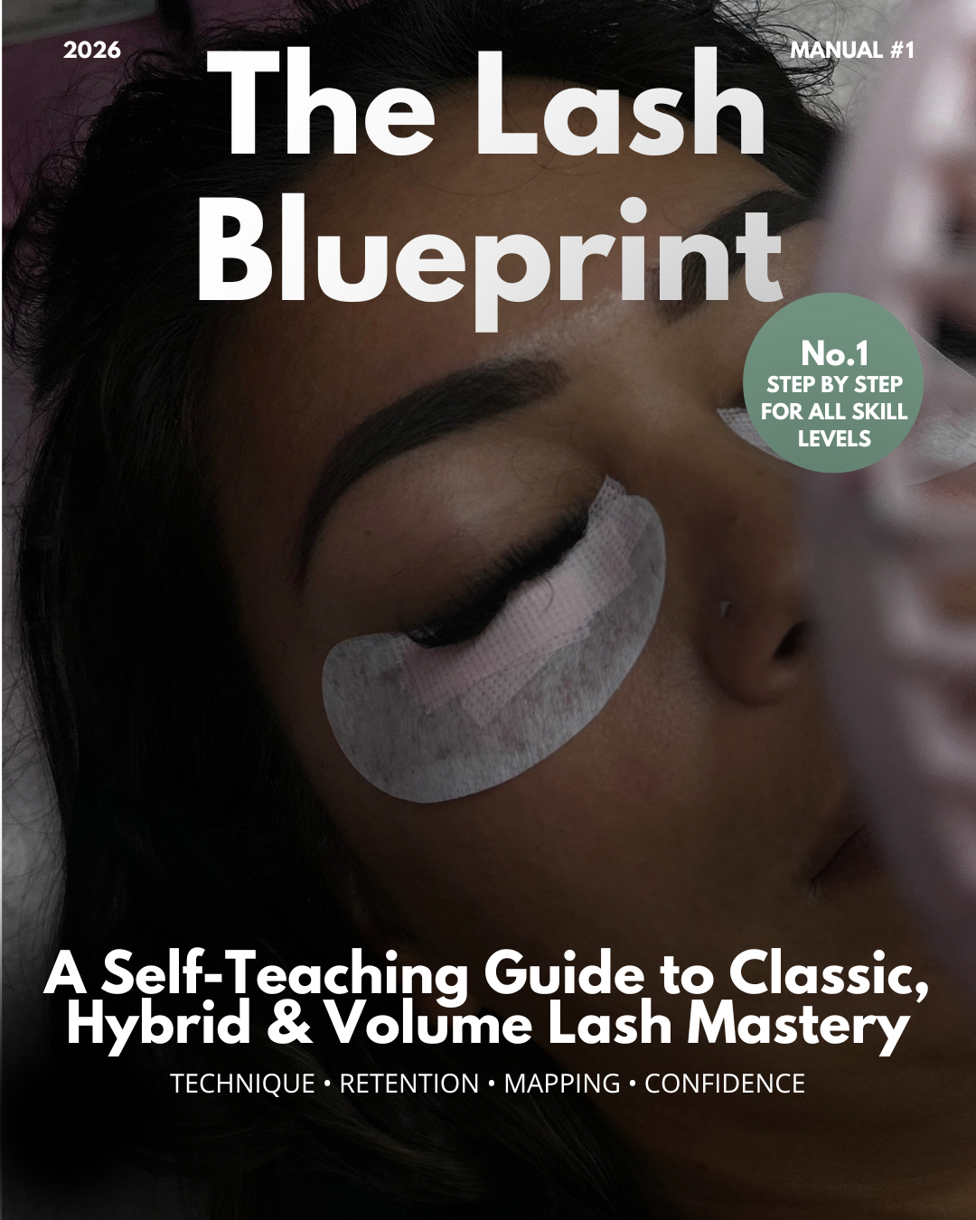 Beginner Lash Blueprint Manual - The ultimate 64 page guide to Lashing, Styling , Mapping & Business growth